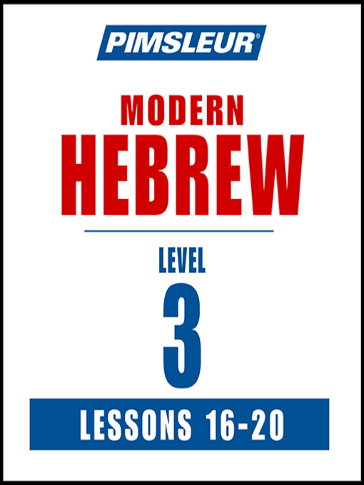 Title details for Pimsleur Hebrew Level 3 Lessons 16-20 by Pimsleur - Available